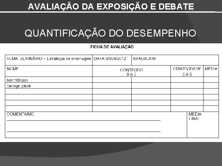 AVALIAÇÃO DA EXPOSIÇÃO E DEBATE QUANTIFICAÇÃO DO DESEMPENHO 