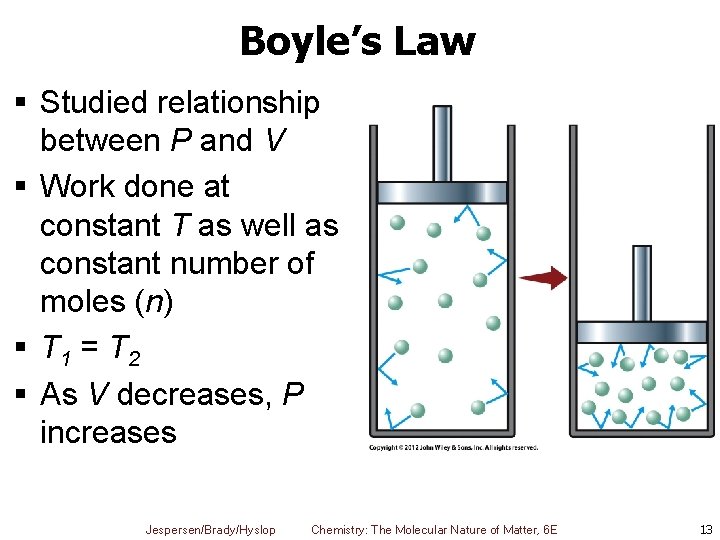 Boyle’s Law § Studied relationship between P and V § Work done at constant