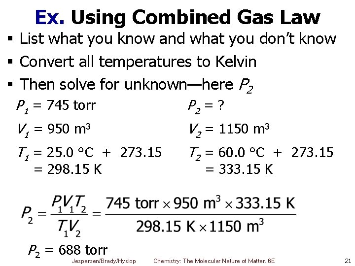 Ex. Using Combined Gas Law § List what you know and what you don’t