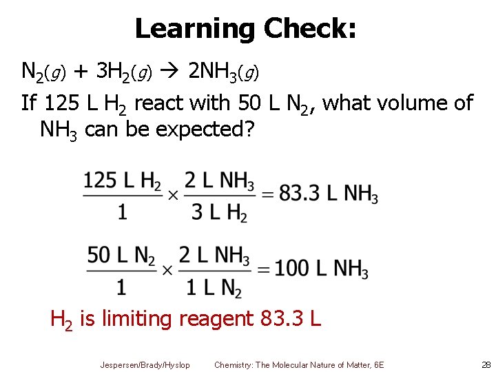 Learning Check: N 2(g) + 3 H 2(g) 2 NH 3(g) If 125 L