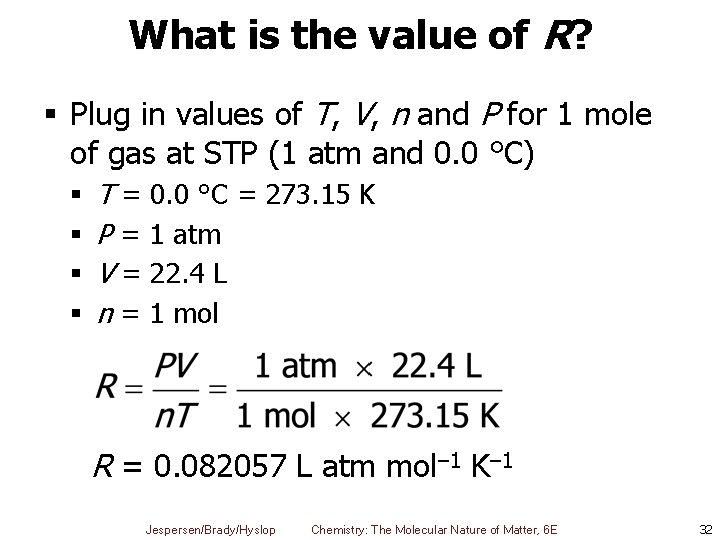 What is the value of R? § Plug in values of T, V, n