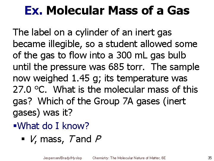 Ex. Molecular Mass of a Gas The label on a cylinder of an inert