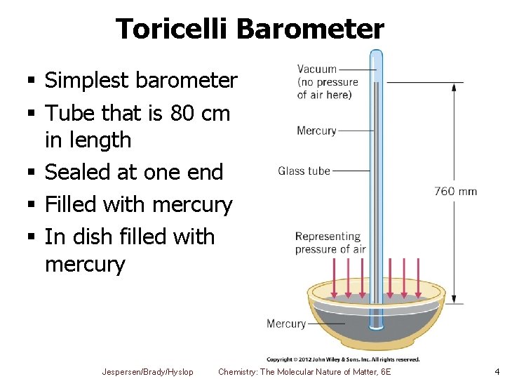 Toricelli Barometer § Simplest barometer § Tube that is 80 cm in length §