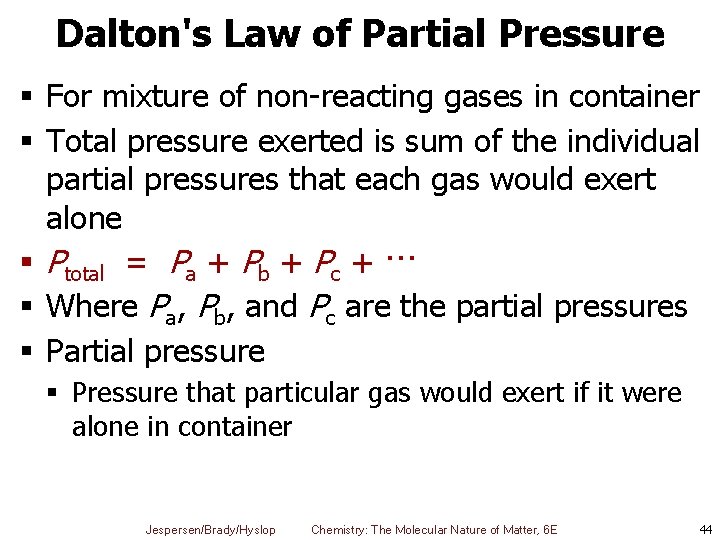 Dalton's Law of Partial Pressure § For mixture of non-reacting gases in container §