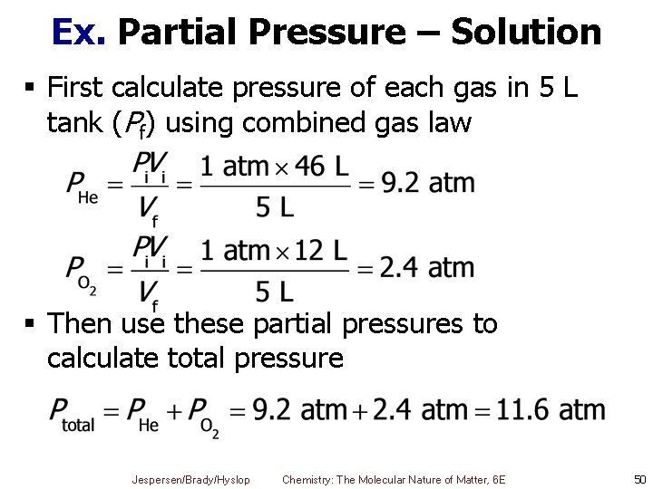 Ex. Partial Pressure – Solution § First calculate pressure of each gas in 5