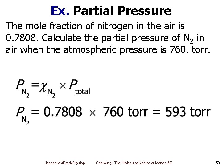 Ex. Partial Pressure The mole fraction of nitrogen in the air is 0. 7808.