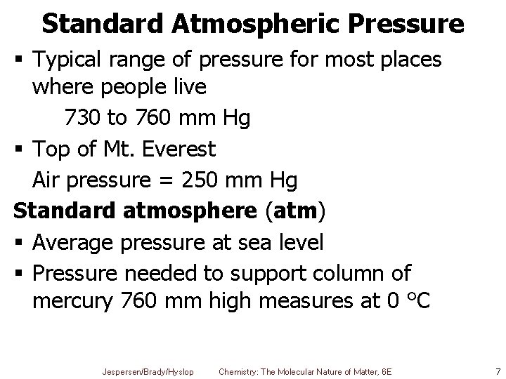 Standard Atmospheric Pressure § Typical range of pressure for most places where people live