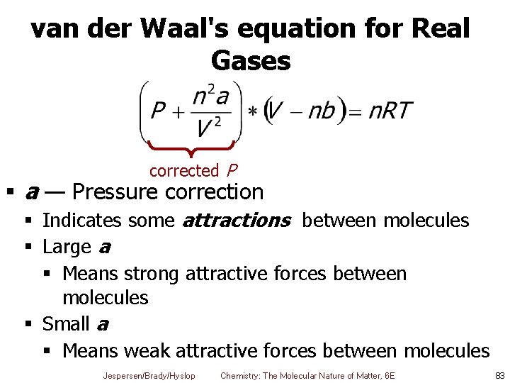 van der Waal's equation for Real Gases corrected P § a — Pressure correction