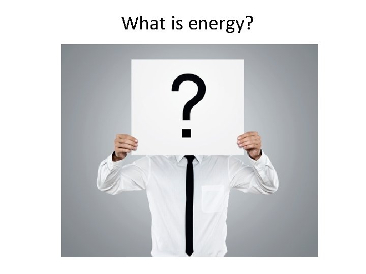 What is energy? 