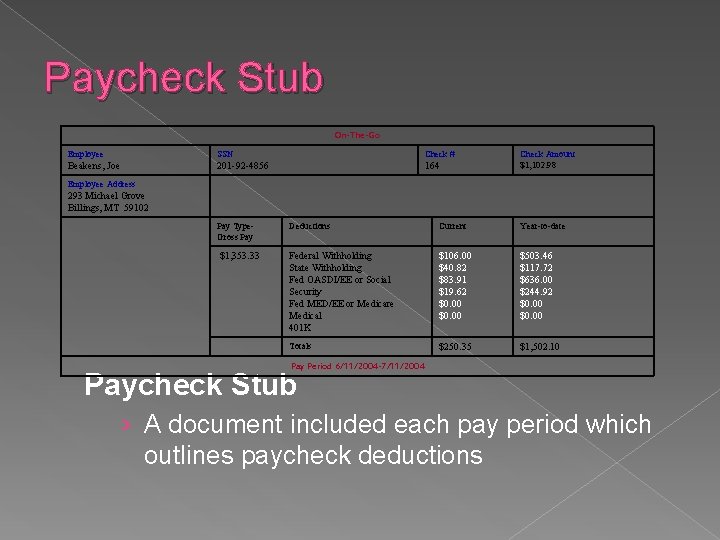 Paycheck Stub On-The-Go Employee SSN Check # Beakens, Joe 201 -92 -4856 164 Employee