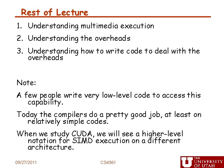 Rest of Lecture 1. Understanding multimedia execution 2. Understanding the overheads 3. Understanding how