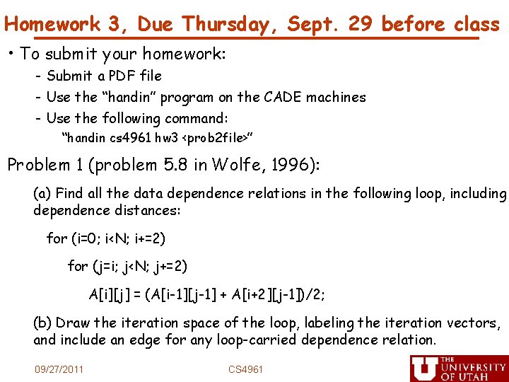 Homework 3, Due Thursday, Sept. 29 before class • To submit your homework: -