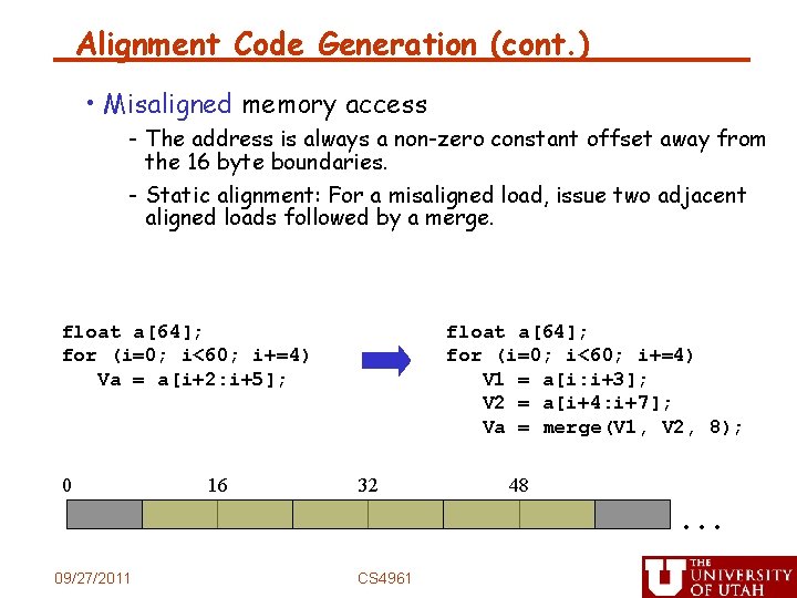 Alignment Code Generation (cont. ) • Misaligned memory access - The address is always