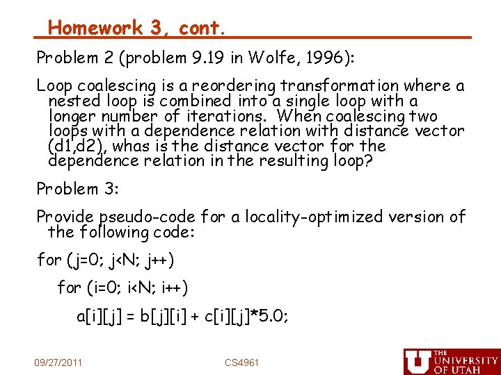 Homework 3, cont. Problem 2 (problem 9. 19 in Wolfe, 1996): Loop coalescing is