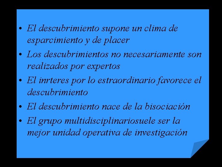  • El descubrimiento supone un clima de esparcimiento y de placer • Los