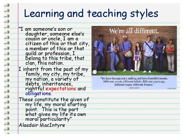 Learning and teaching styles “I am someone’s son or daughter, someone else’s cousin or Learning and teaching styles “I am someone’s son or daughter, someone else’s cousin or