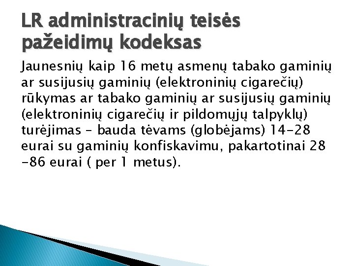 LR administracinių teisės pažeidimų kodeksas Jaunesnių kaip 16 metų asmenų tabako gaminių ar susijusių