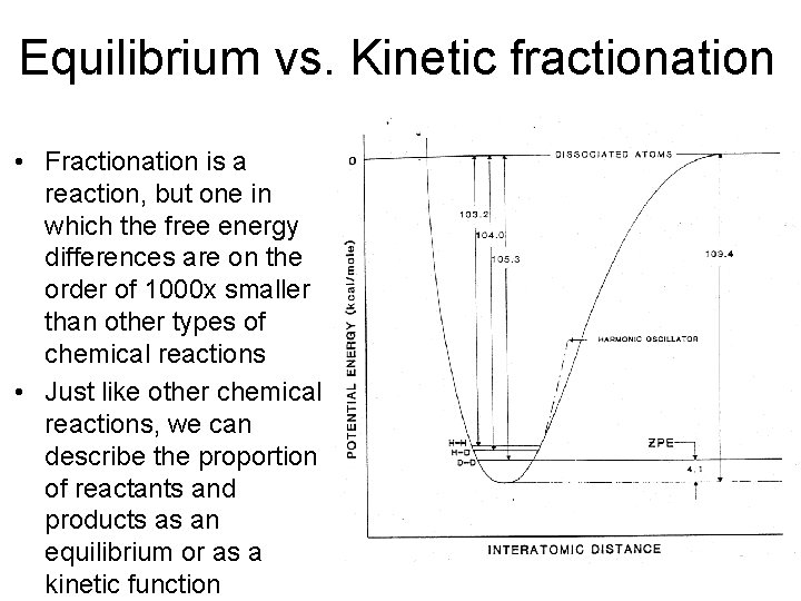 Equilibrium vs. Kinetic fractionation • Fractionation is a reaction, but one in which the