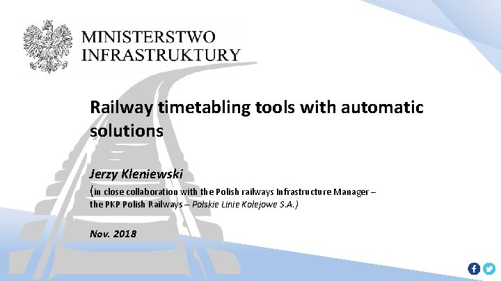 Railway timetabling tools with automatic solutions Jerzy Kleniewski (in close collaboration with the Polish