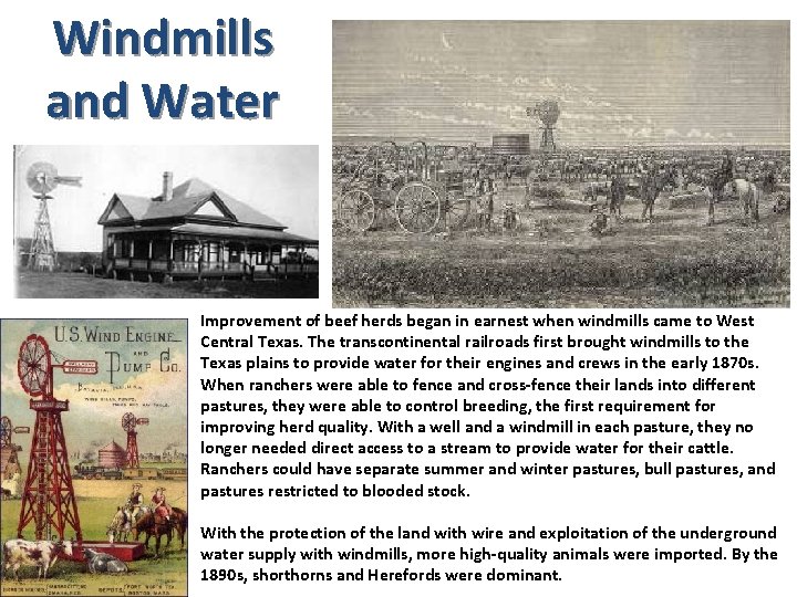 Windmills and Water Improvement of beef herds began in earnest when windmills came to