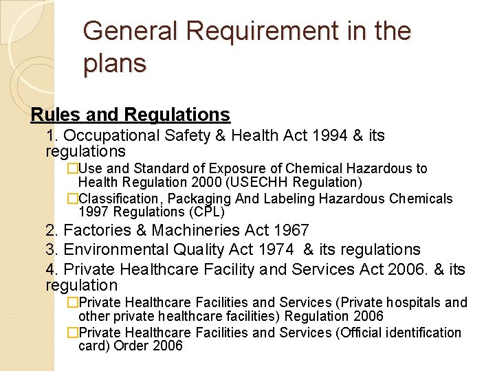 General Requirement in the plans Rules and Regulations 1. Occupational Safety & Health Act