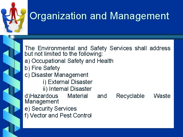 Organization and Management The Environmental and Safety Services shall address but not limited to