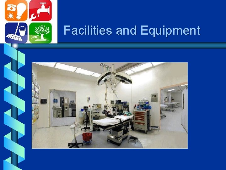 Facilities and Equipment - 