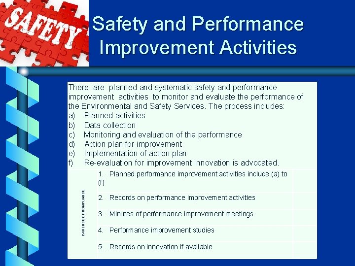 Safety and Performance Improvement Activities There are planned and systematic safety and performance improvement