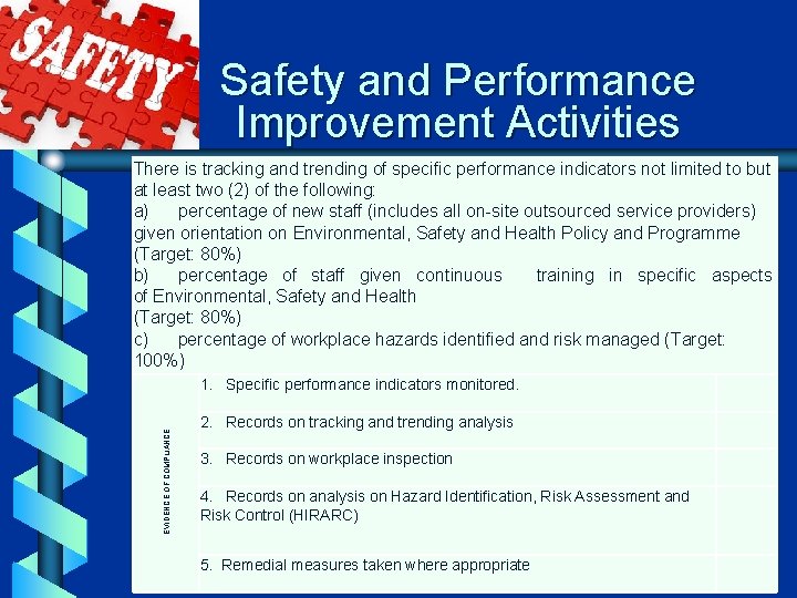 Safety and Performance Improvement Activities There is tracking and trending of specific performance indicators