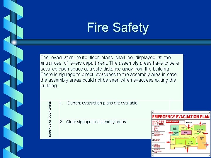 Fire Safety EVIDENCE OF COMPLIANCE The evacuation route floor plans shall be displayed at
