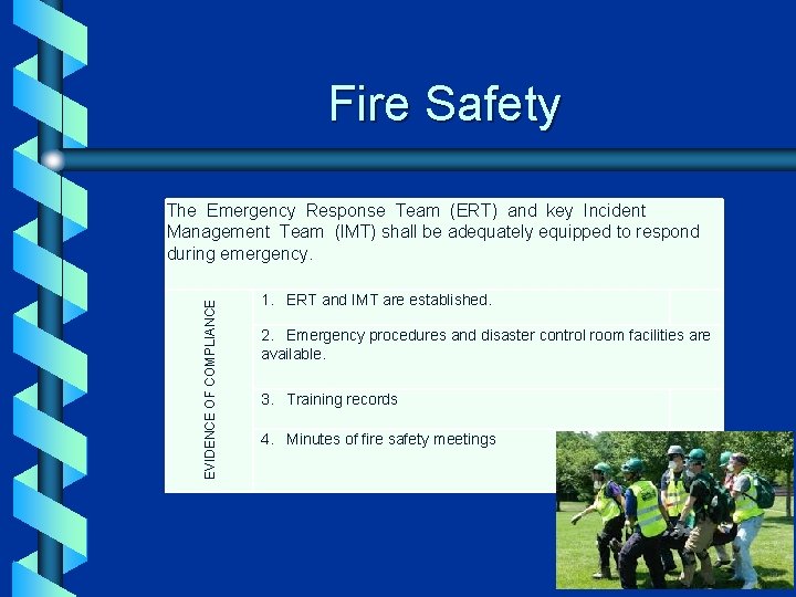 Fire Safety EVIDENCE OF COMPLIANCE The Emergency Response Team (ERT) and key Incident Management