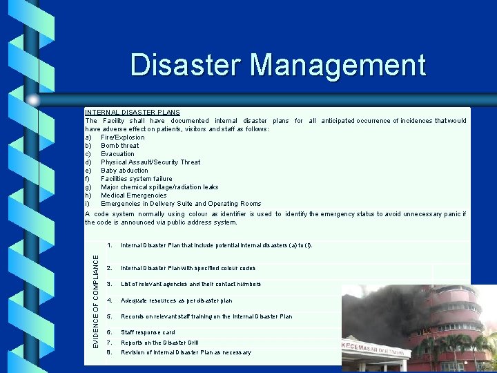 Disaster Management INTERNAL DISASTER PLANS The Facility shall have documented internal disaster plans for