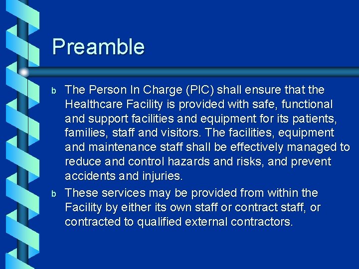 Preamble b b The Person In Charge (PIC) shall ensure that the Healthcare Facility