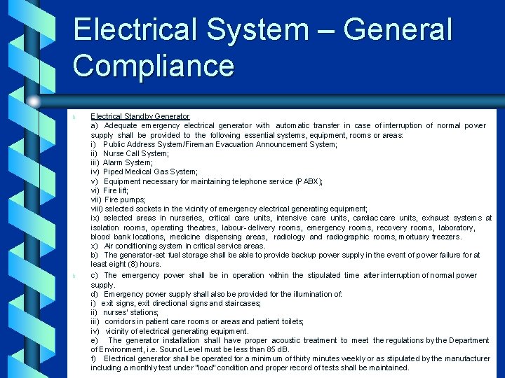 Electrical System – General Compliance b b Electrical Standby Generator a) Adequate emergency electrical
