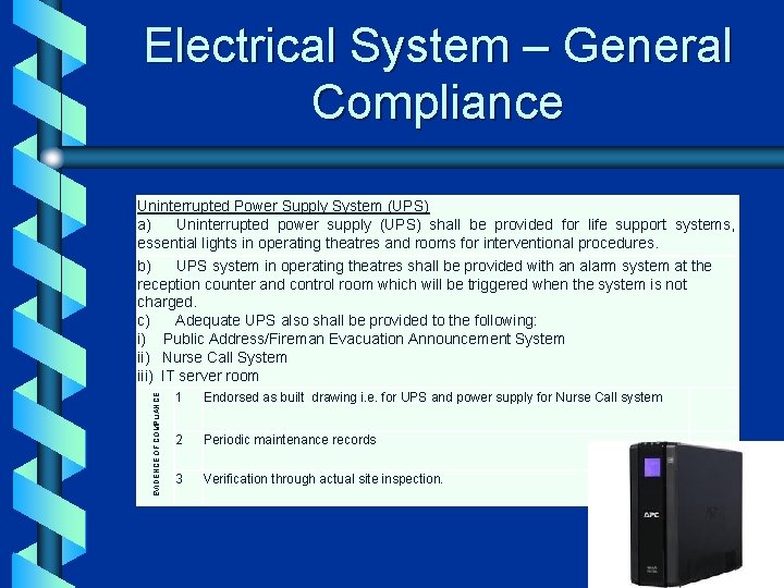 Electrical System – General Compliance Uninterrupted Power Supply System (UPS) a) Uninterrupted power supply