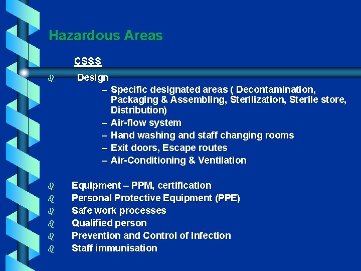 Hazardous Areas CSSS b b b b Design – Specific designated areas ( Decontamination,