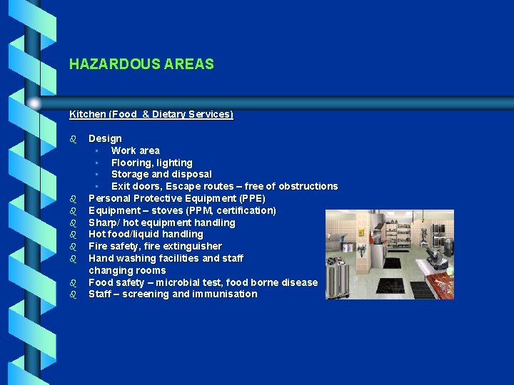 HAZARDOUS AREAS Kitchen (Food & Dietary Services) b b b b b Design •