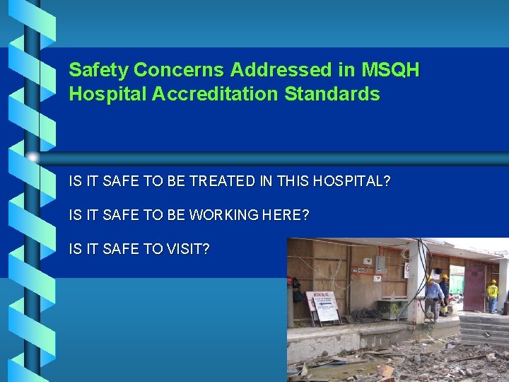 Safety Concerns Addressed in MSQH Hospital Accreditation Standards IS IT SAFE TO BE TREATED