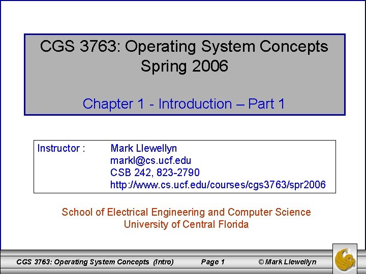 CGS 3763: Operating System Concepts Spring 2006 Chapter 1 - Introduction – Part 1