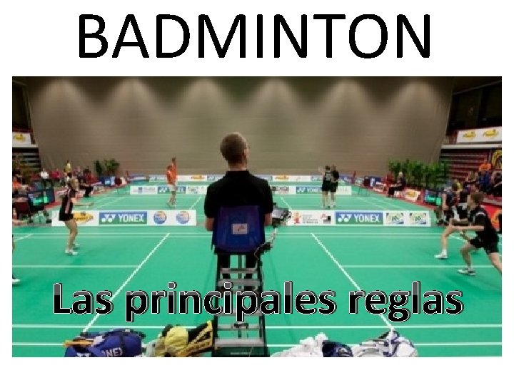 BADMINTON Las principales reglas 