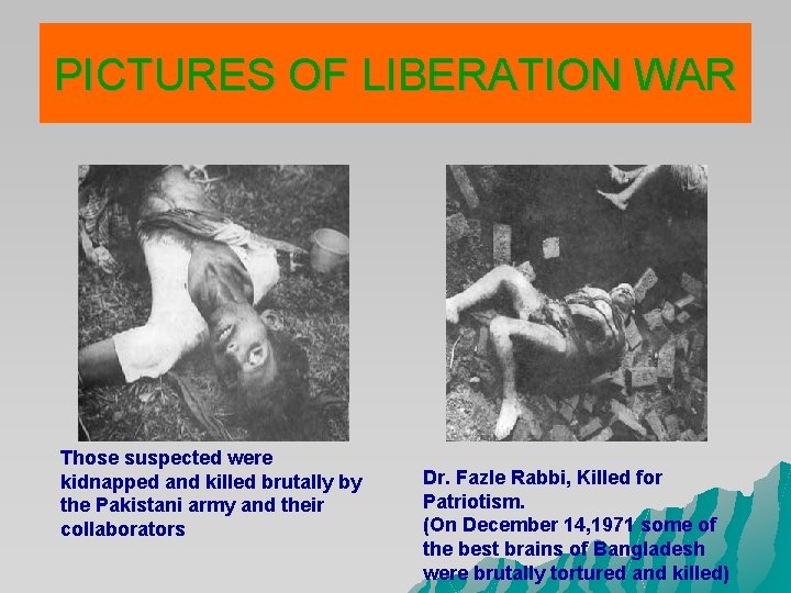 PICTURES OF LIBERATION WAR Those suspected were kidnapped and killed brutally by the Pakistani PICTURES OF LIBERATION WAR Those suspected were kidnapped and killed brutally by the Pakistani