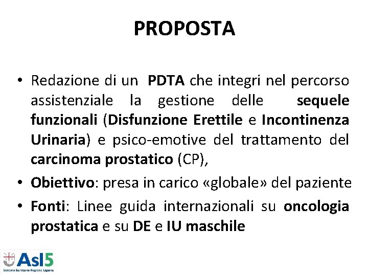 PROPOSTA • Redazione di un PDTA che integri nel percorso assistenziale la gestione delle PROPOSTA • Redazione di un PDTA che integri nel percorso assistenziale la gestione delle