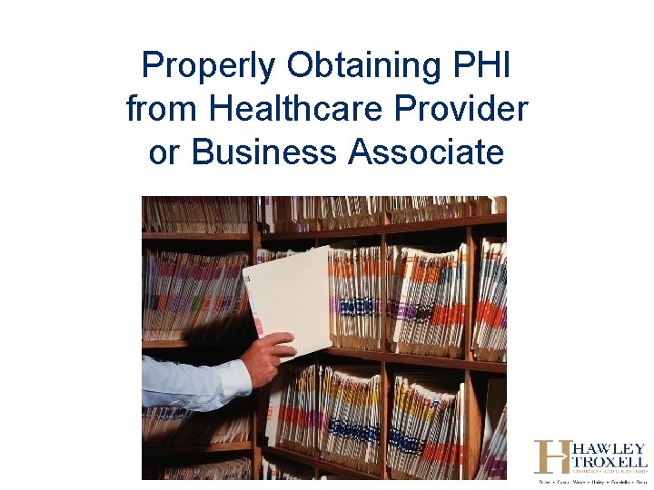 Properly Obtaining PHI from Healthcare Provider or Business Associate 