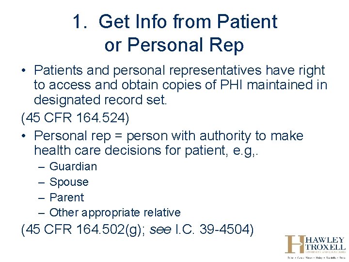 1. Get Info from Patient or Personal Rep • Patients and personal representatives have