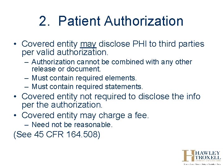 2. Patient Authorization • Covered entity may disclose PHI to third parties per valid