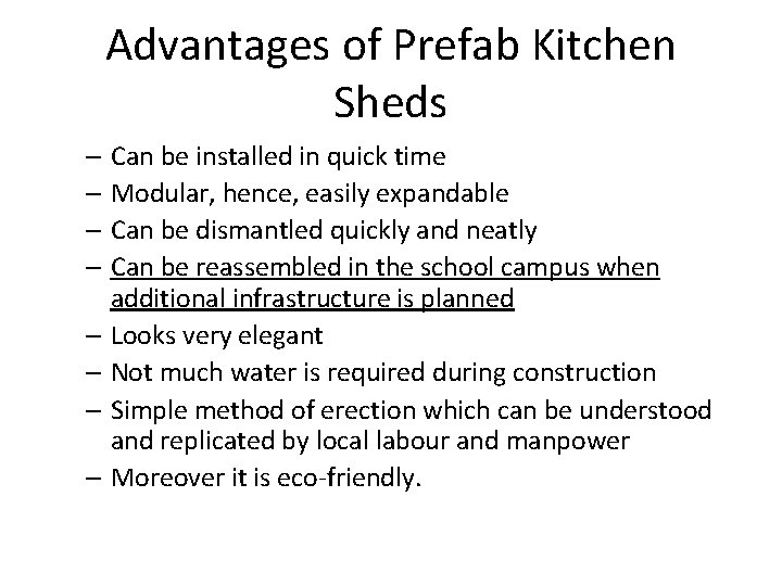 Advantages of Prefab Kitchen Sheds – Can be installed in quick time – Modular,