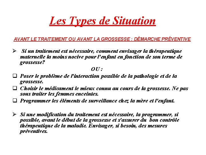 Les Types de Situation AVANT LE TRAITEMENT OU AVANT LA GROSSESSE : DÉMARCHE PRÉVENTIVE