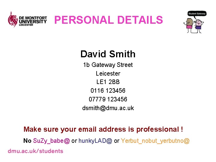 PERSONAL DETAILS David Smith 1 b Gateway Street Leicester LE 1 2 BB 0116