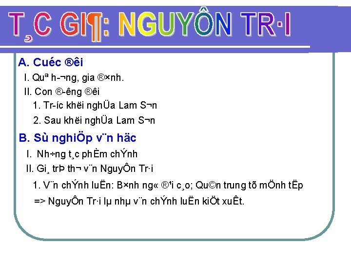 A. Cuéc ®êi I. Quª h ¬ng, gia ®×nh. II. Con ® êng ®êi