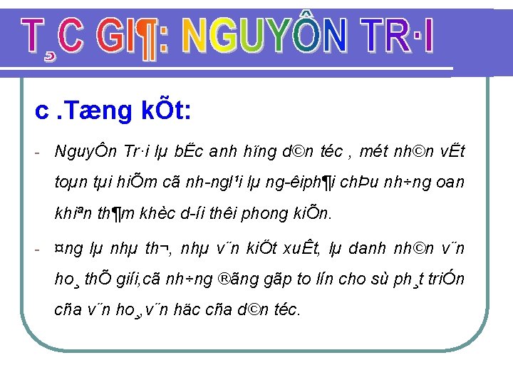 c. Tæng kÕt: NguyÔn Tr·i lµ bËc anh hïng d©n téc , mét nh©n